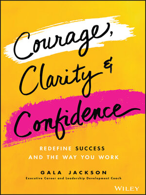 cover image of Courage, Clarity, and Confidence